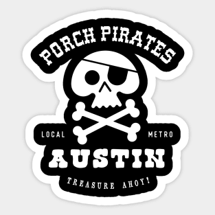 Porch Pirate. Austin, TX Sticker